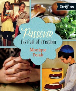 Passover: Festival of Freedom by Monqiue Polak