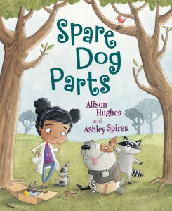 Spare Dog Parts by Alison Hughes and Ashley Spires