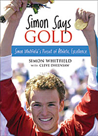 Simon Says Gold by Simon Whitfield with Cleve Dheensaw
