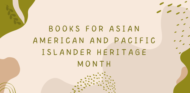 Books for Asian American and Pacific Islander Heritage Month