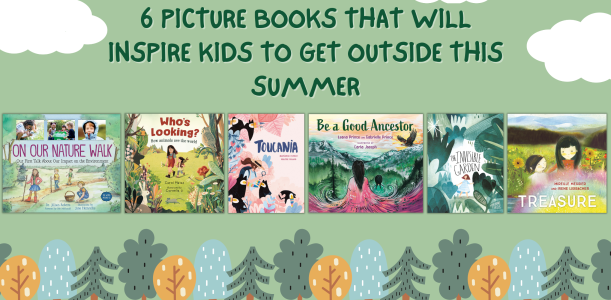 Picture Books that will encourage kids to get outside this summer