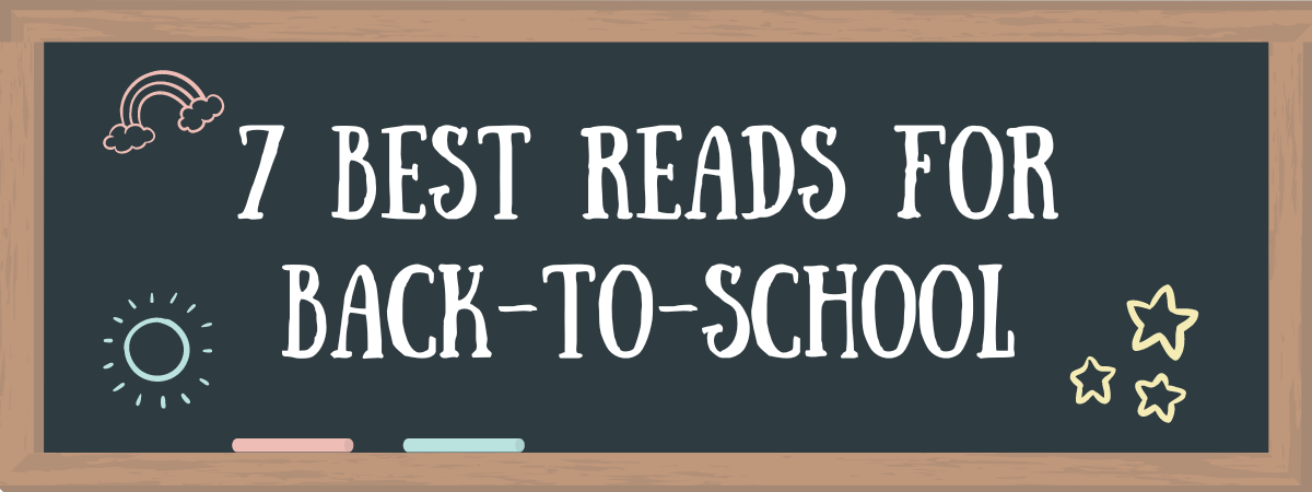 7 Best Reads for Back-to-School