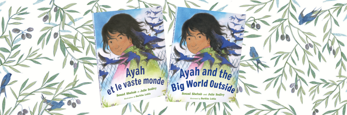Authors Souad Shehab and Julie Sedivy on writing Ayah and the Big World Outside