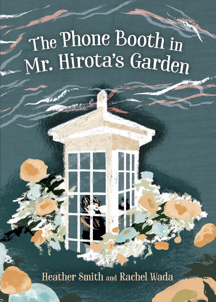 The Phone Booth in Mr. Hirota's Garden by Heather Smith and Rachel Wada. 