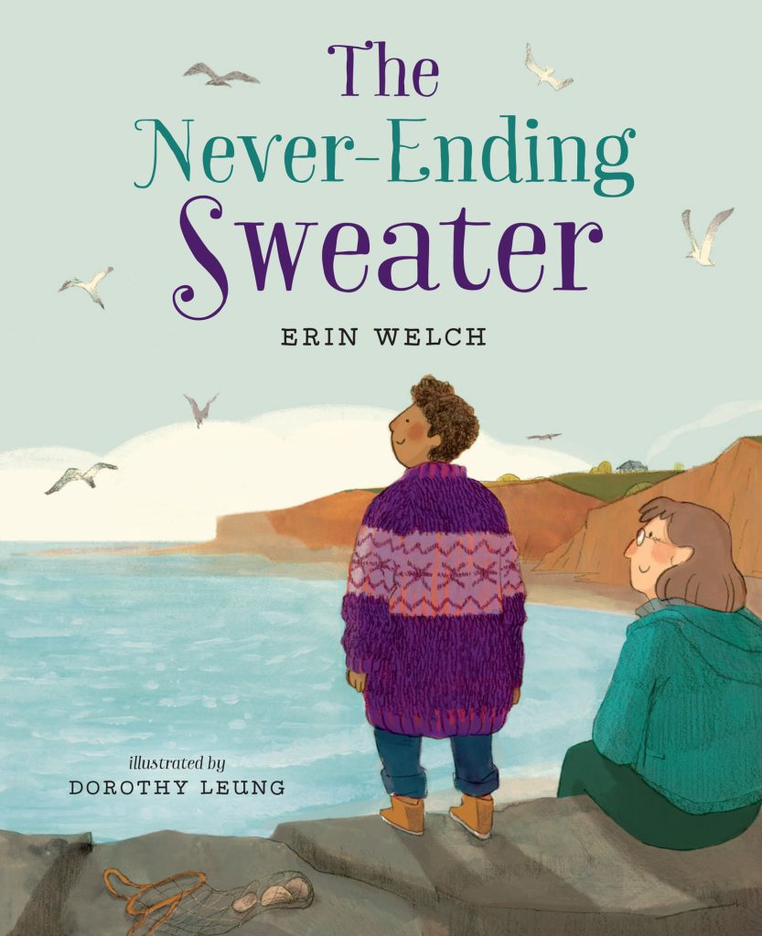 The Never-Ending Sweater by Erin Welch. Illustrated by Dorothy Leung. 