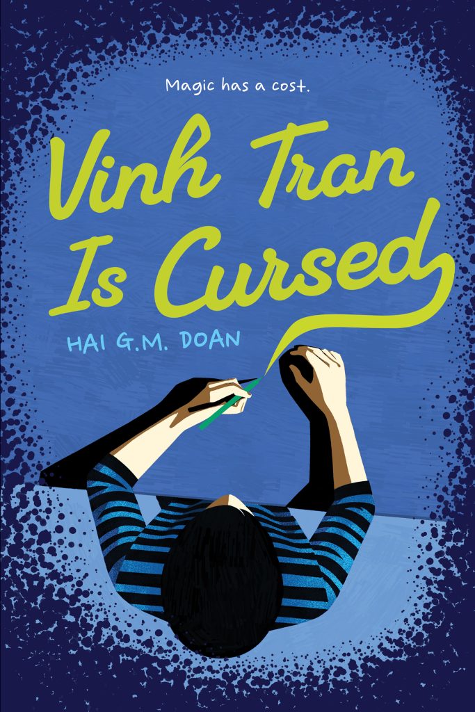 Vinh Tran is Cursed by Hai. G.M. Doah. An overhead view of a black haired boy in a striped shirt writing with a bright green pen, the ink seeming to spill out and write the title of the book. An ominous shadow surrounds the boy, as though watching him.