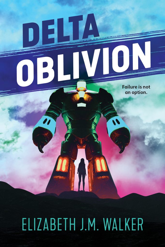 Delta Oblivion by Elizabeth J.M. Walker. A giant glowing mech stands against a cloudy sky. The silhouette of person is standing between its legs.