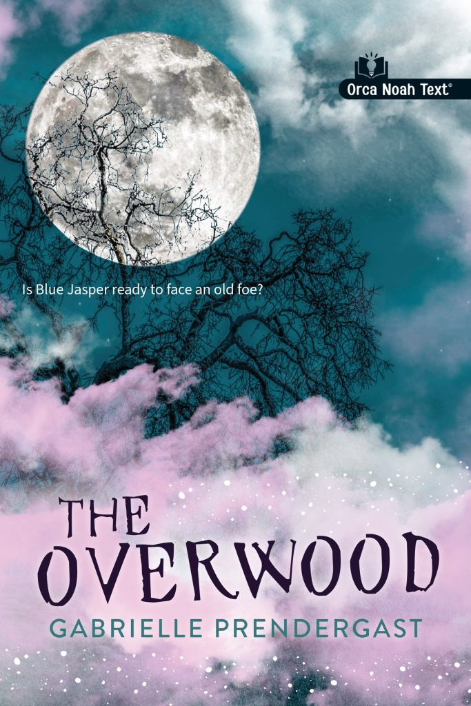 The Overwood by Gabrielle Prendergast. Logo: Orca Noah Text. A large silver moon in a dark sky shines from behind a bare tree's silhouette as a pink vapor cloud moves across in front. Tagline: Is Blue Jasper ready to face an old foe?