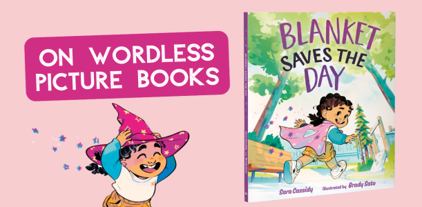 Sara Cassidy on writing wordless picture books