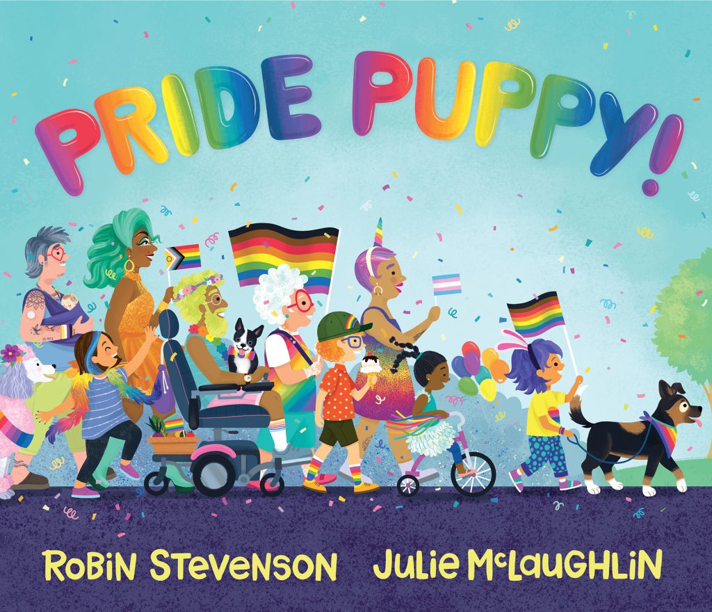 Pride Puppy! by Robin Stevenson and Julie McLaughlin.